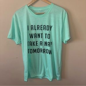 Soft “I already want to take a nap tomorrow” Graphic T-Shirt